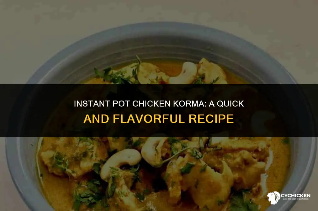 how to make chicken korma in instant pot