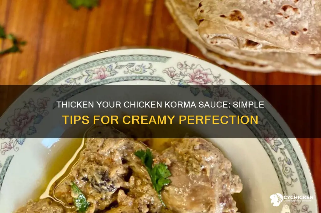 how to make chicken korma sauce thicker