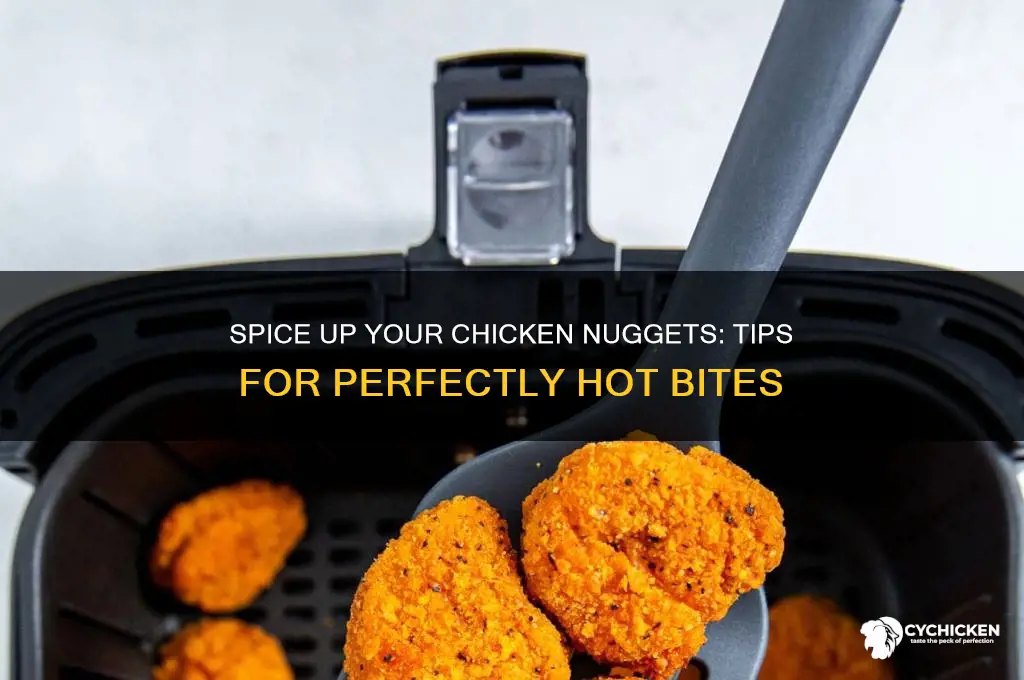 how to make chicken nuggets hot not warm