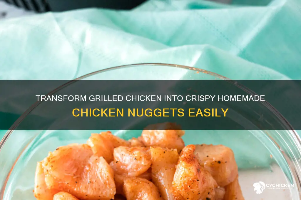how to make chicken nuggets out of griiled chicken