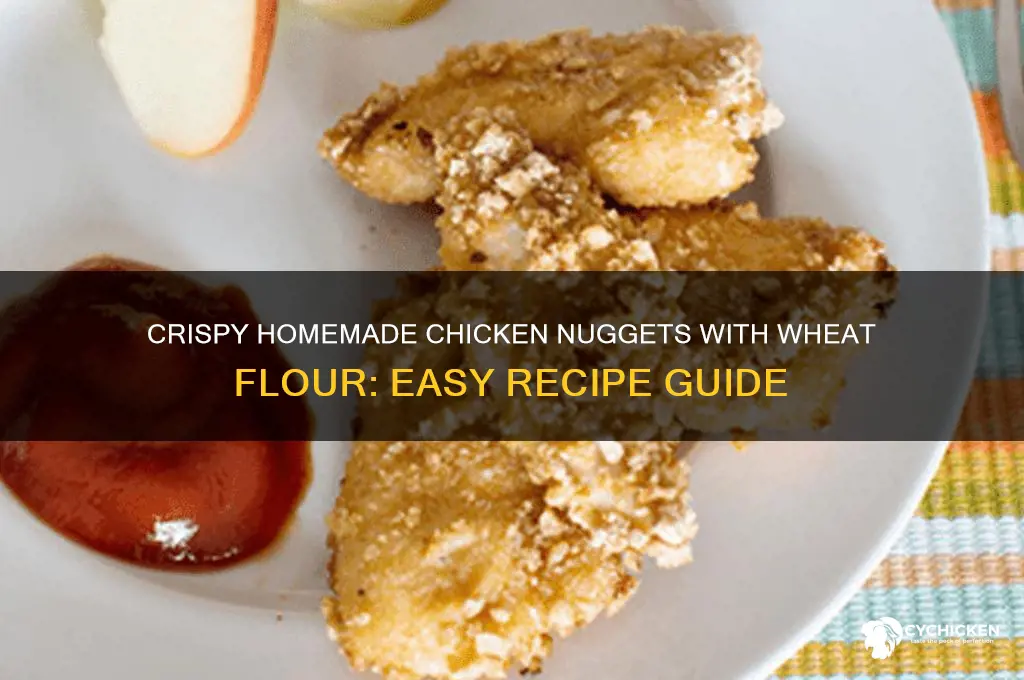how to make chicken nuggets wheat flour
