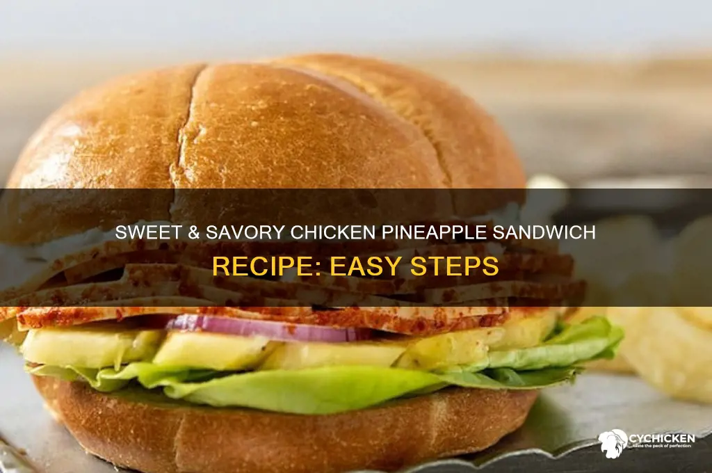 how to make chicken pineapple sandwich