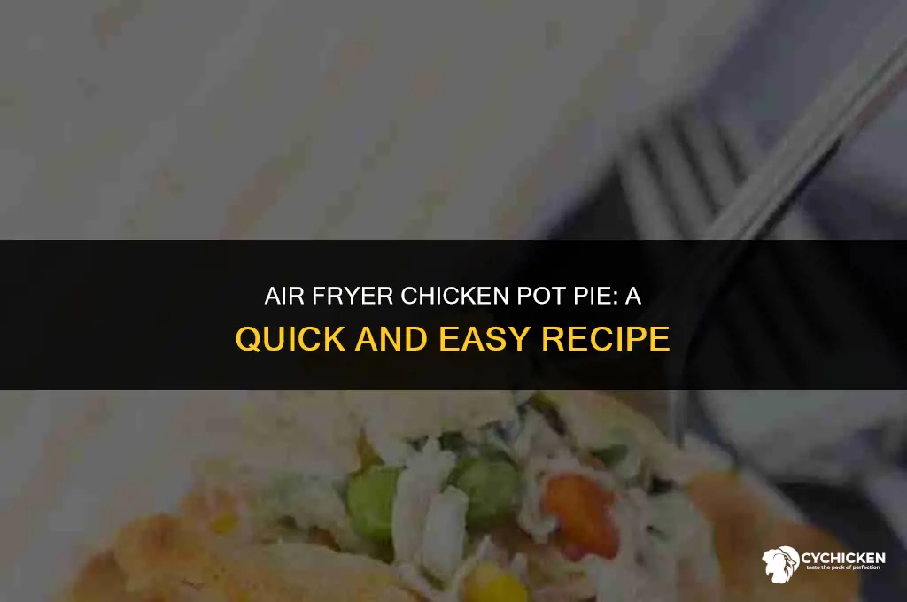 how to make chicken pot pie in air fryer
