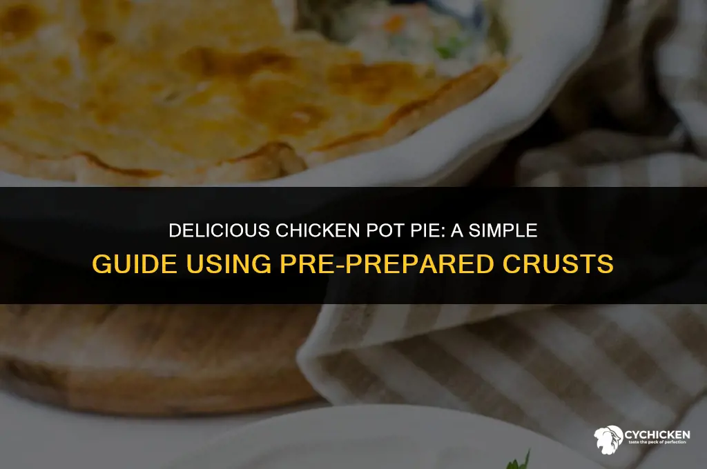 how to make chicken pot poe with preprepared crusts
