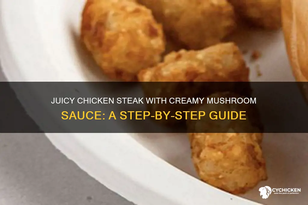 how to make chicken steak with mushroom sauce