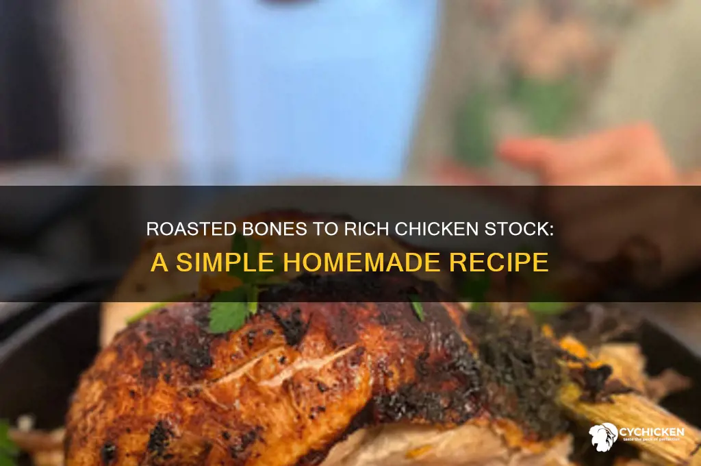 how to make chicken stock from roasted bones