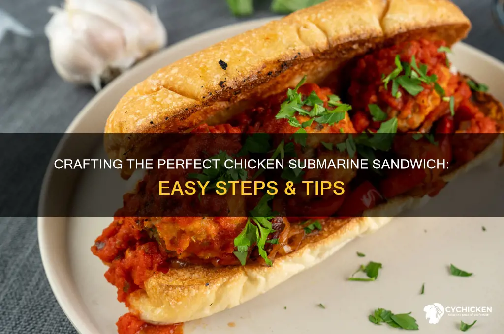 how to make chicken submarine sandwich