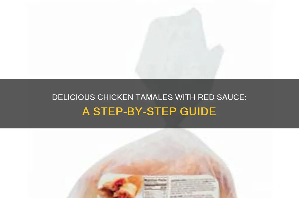 how to make chicken tamales with red sauce