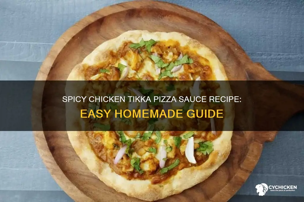 how to make chicken tikka pizza sauce