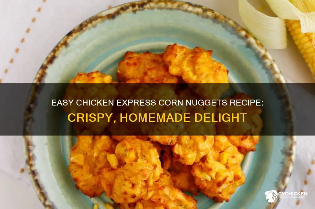 how to make corn nuggets from chicken express