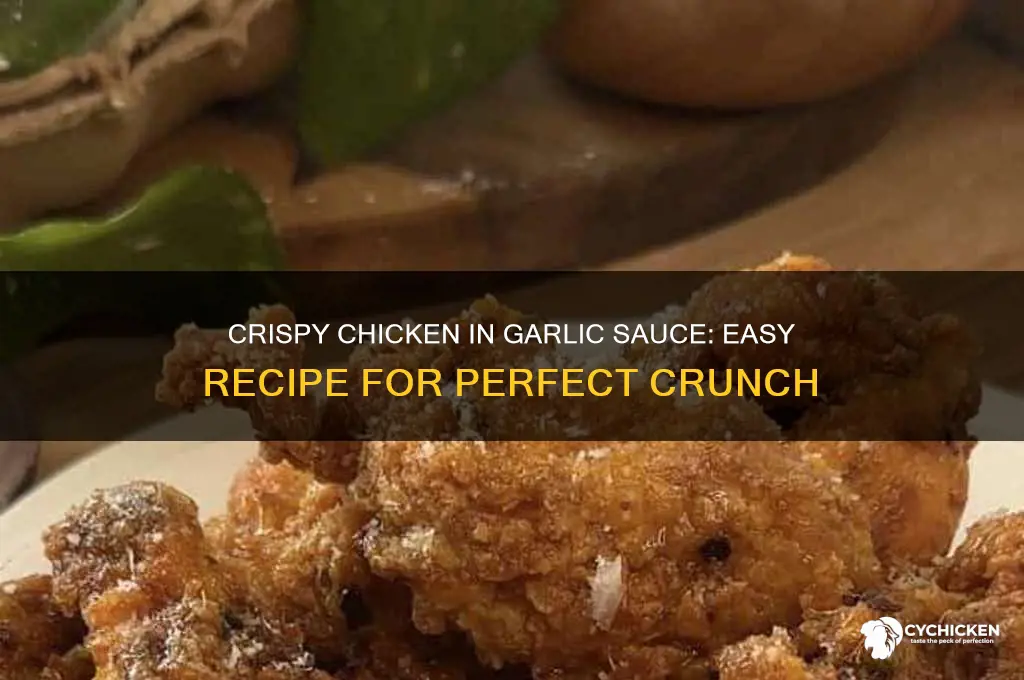 how to make crispy chicken in garlic sauce