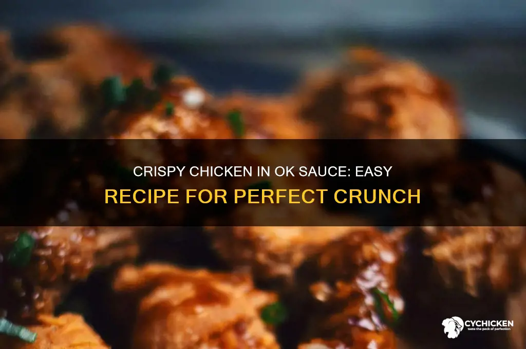 how to make crispy chicken in ok sauce