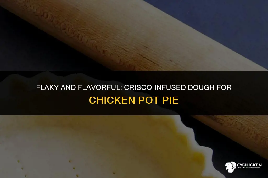 how to make dough with crisco for chicken pot pie