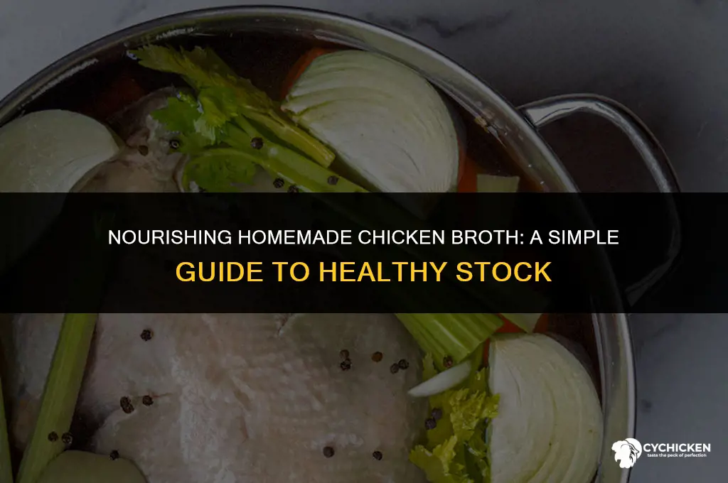how to make healthy chicken broth stock