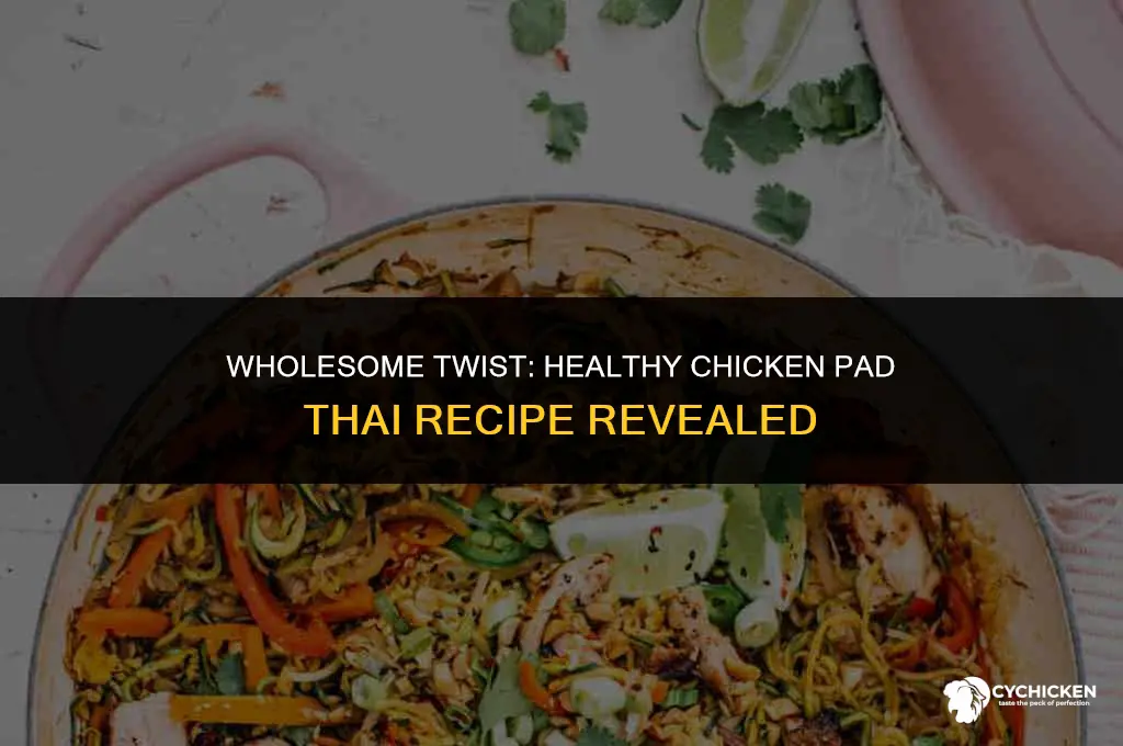 how to make healthy chicken pad thai