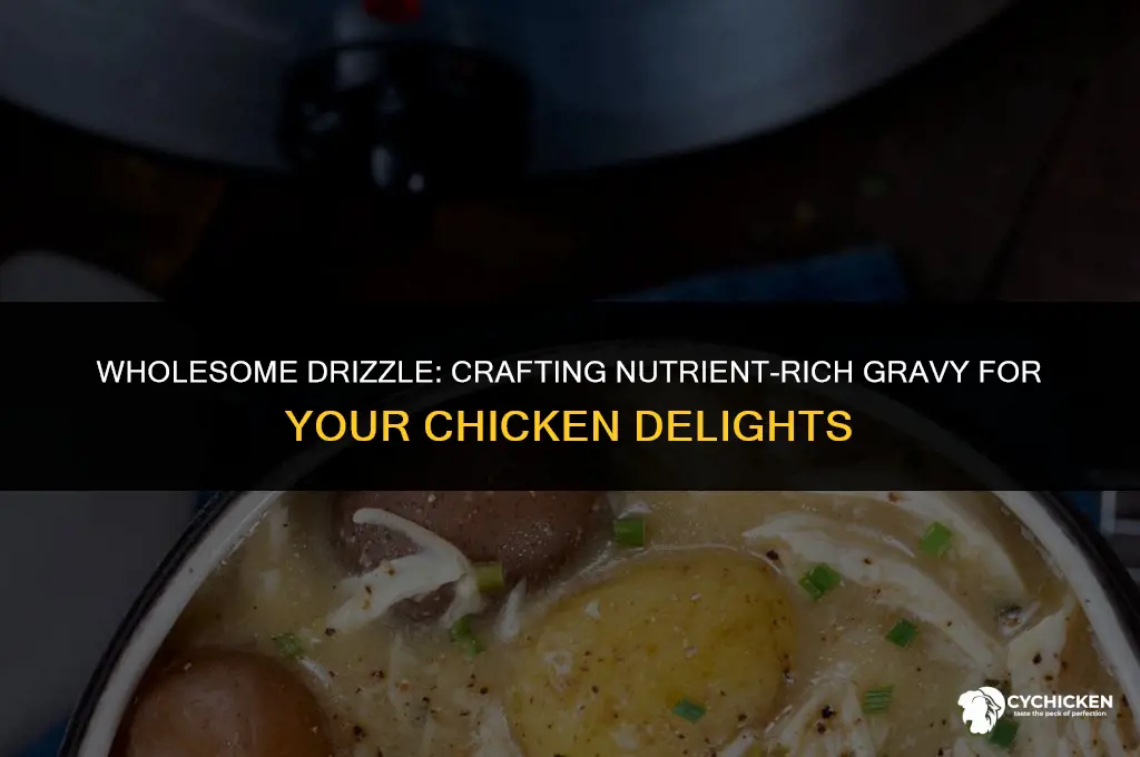 how to make healthy gravy for chicken