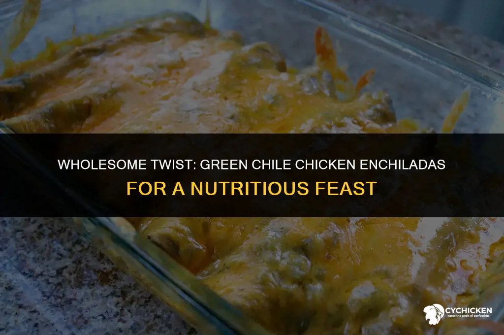 how to make healthy green chile chicken enchiladas