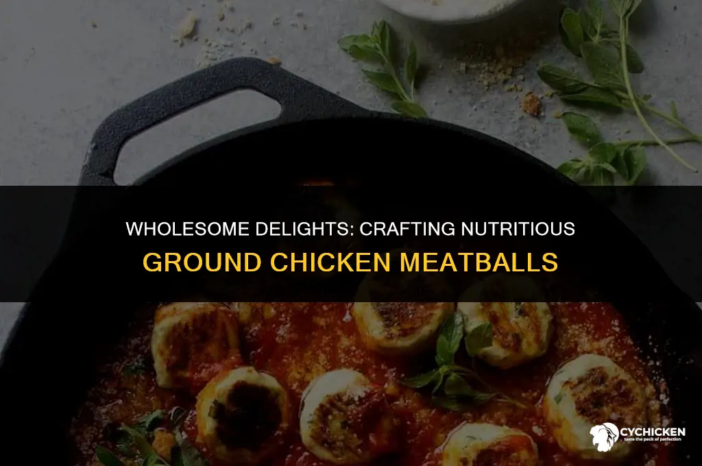 how to make healthy ground chicken meatballs