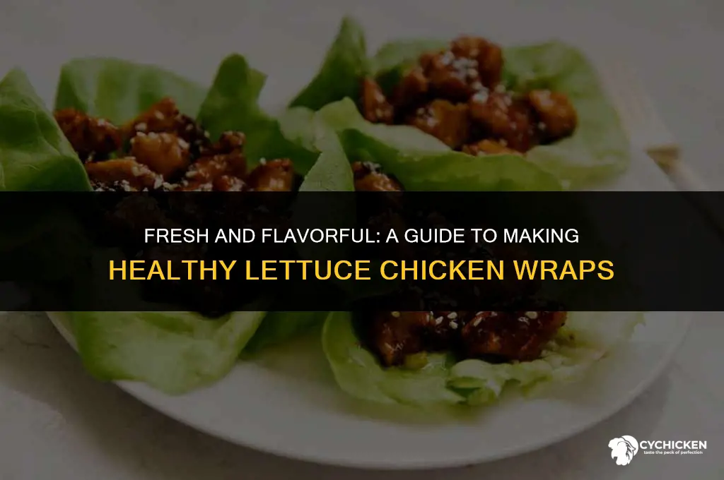how to make healthy lettuce chicken wraps
