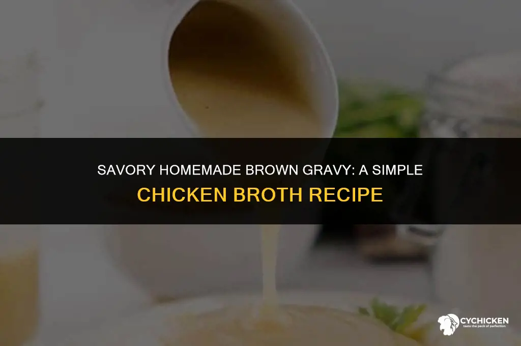 how to make homemade brown gravy with chicken broth