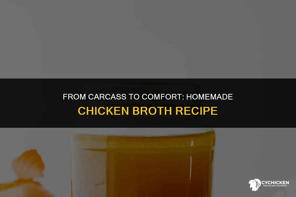 how to make homemade chicken broth from carcass