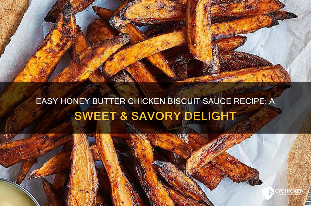 how to make honey butter chicken biscuit sauce