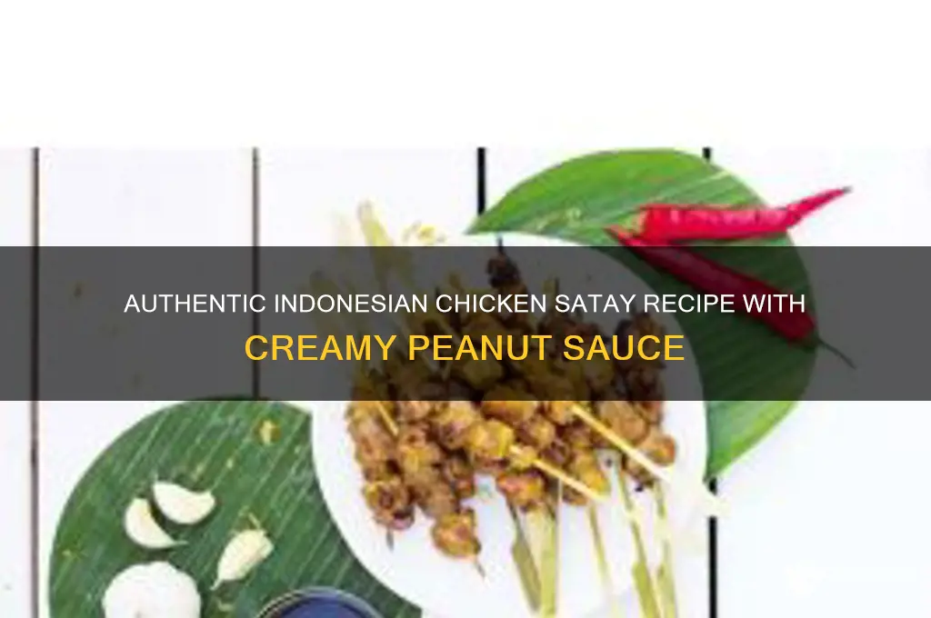 how to make indonesian chicken satay with peanut sauce