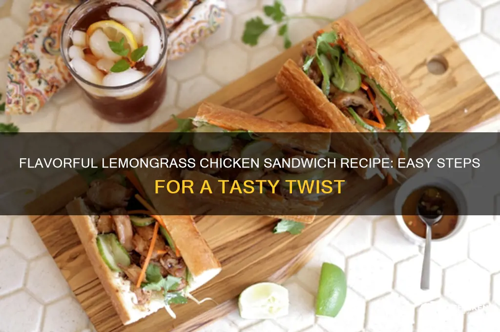 how to make lemongrass chicken sandwich
