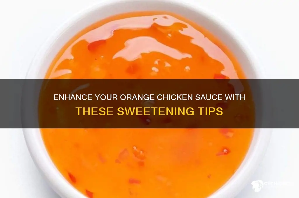 how to make orange chicken sauce sweeter