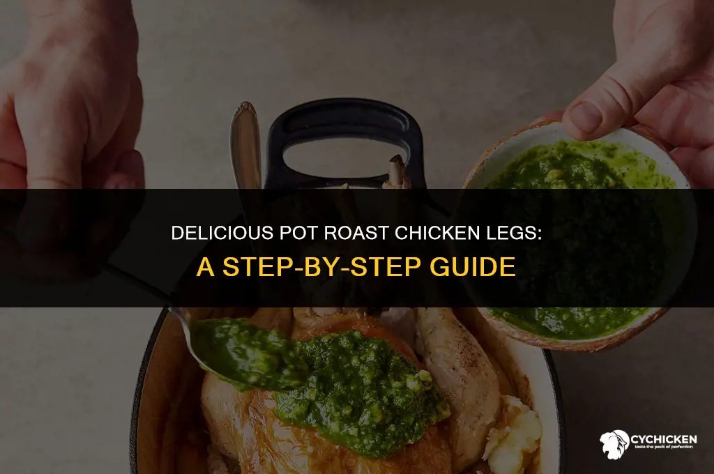how to make pot roast chicken legs