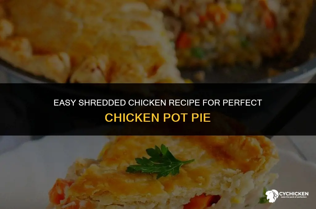 how to make shredded chicken for chicken pot pie