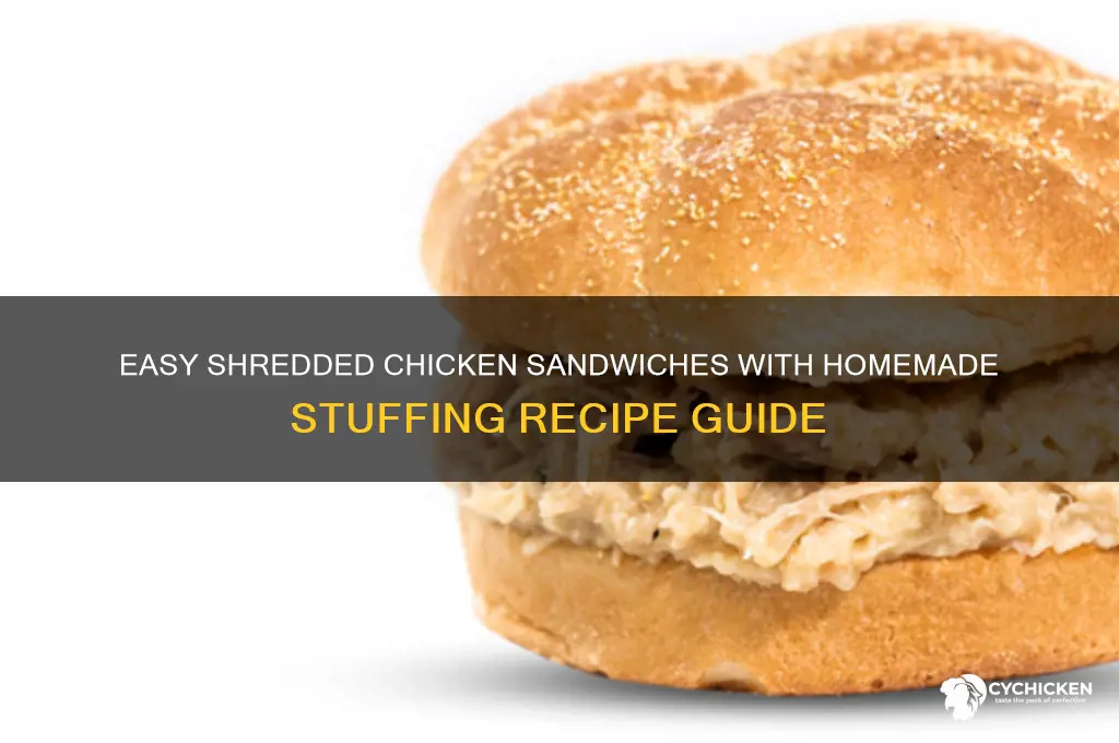 how to make shredded chicken sandwiches with stuffing
