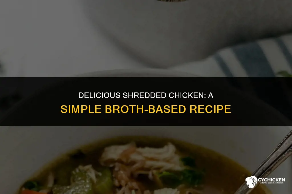 how to make shredded chicken with chicken broth