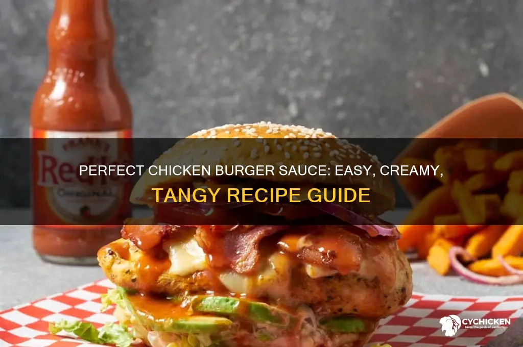 how to make the best chicken burger sauce