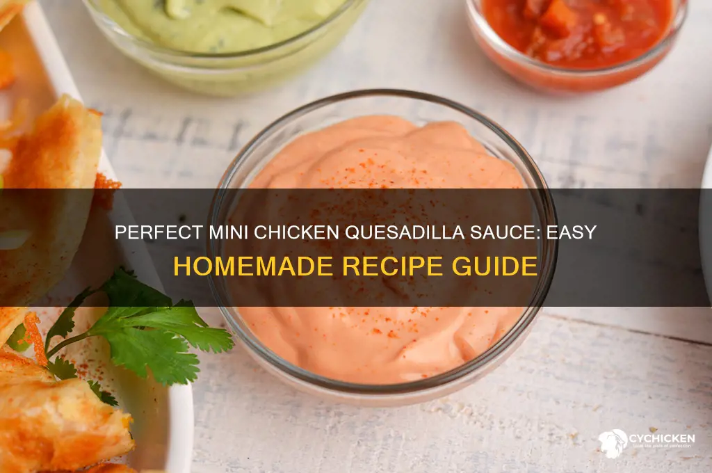 how to make the sauce on the mini chicken quesadilla