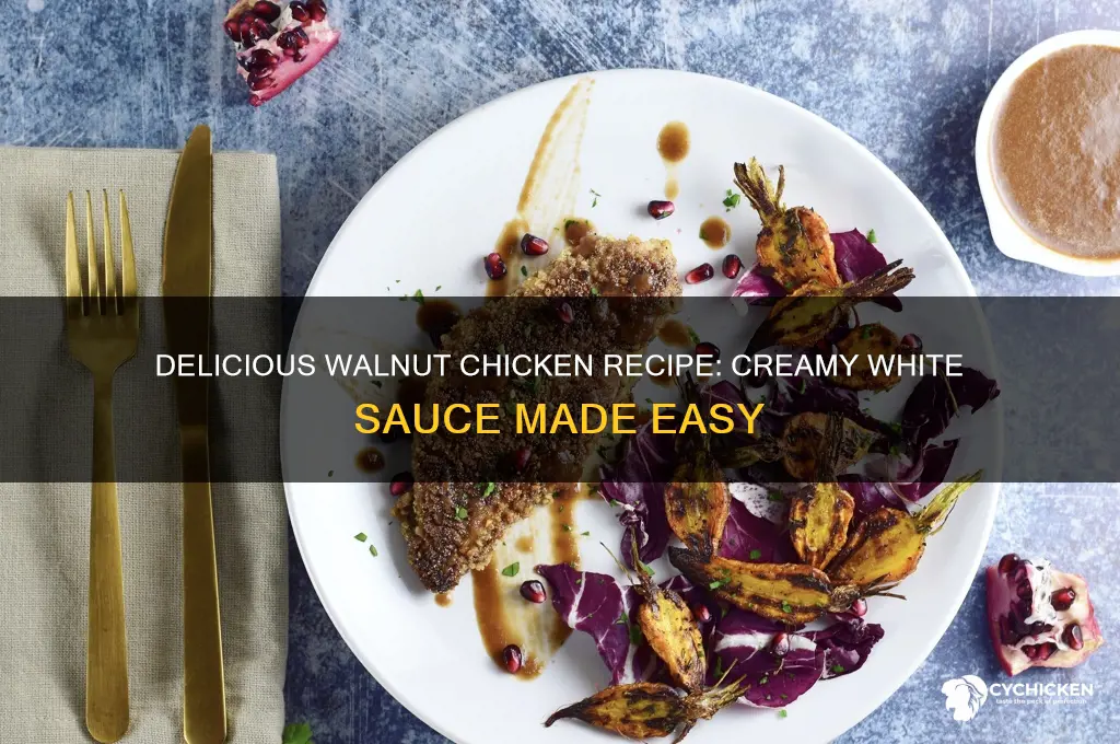how to make walnut chicken with white sauce