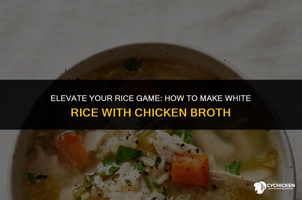 how to make white rice with chicken broth