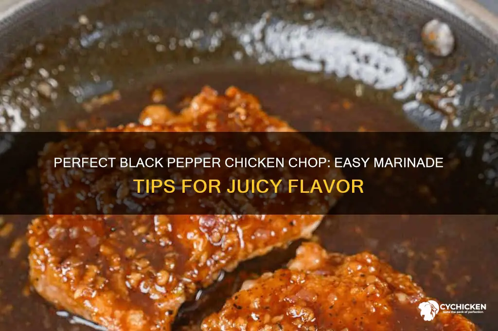 how to marinade black pepper chicken chop