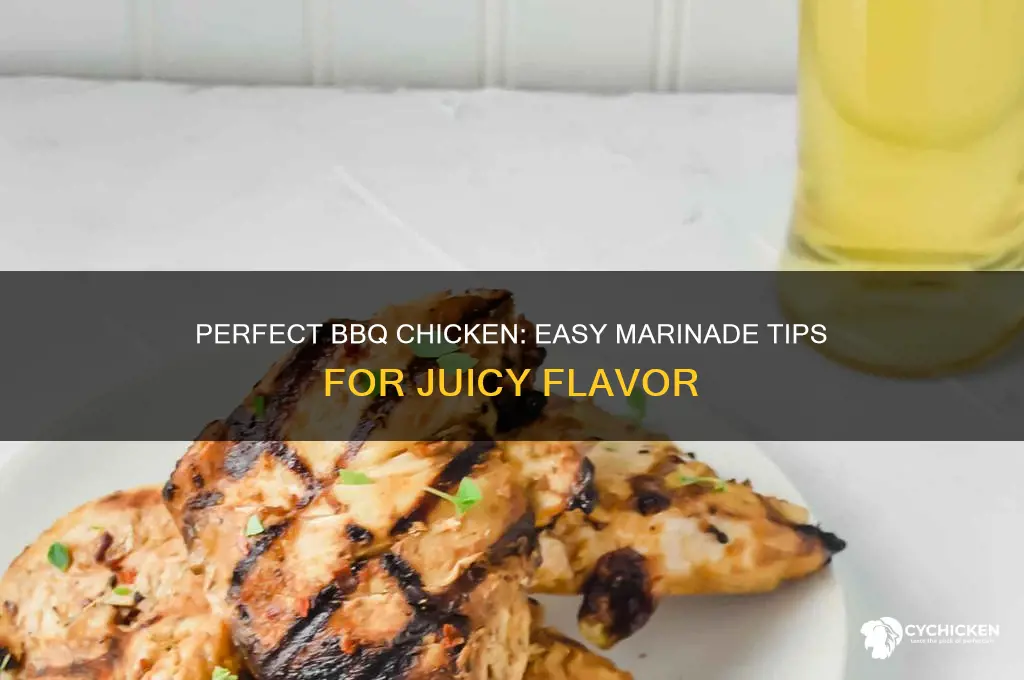 Perfect Bbq Chicken: Easy Marinade Tips For Juicy Flavor | CyChicken