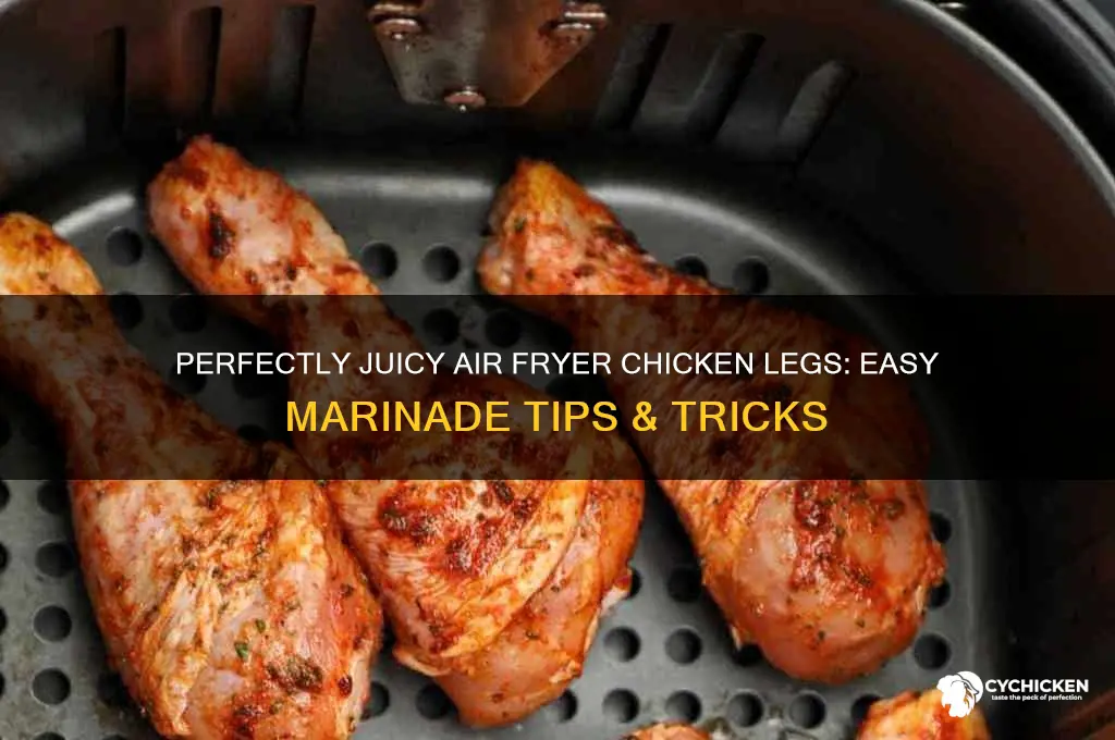 how to marinate chicken legs for air fryer