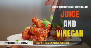 Marinating Chicken with Orange Juice and Vinegar: A Perfect Combo