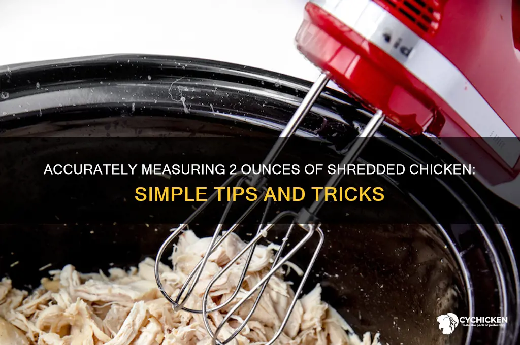 how to measure 2 oz of shredded chicken