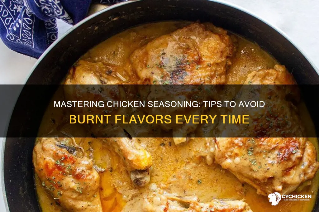 how to not burn seasoning on chicken