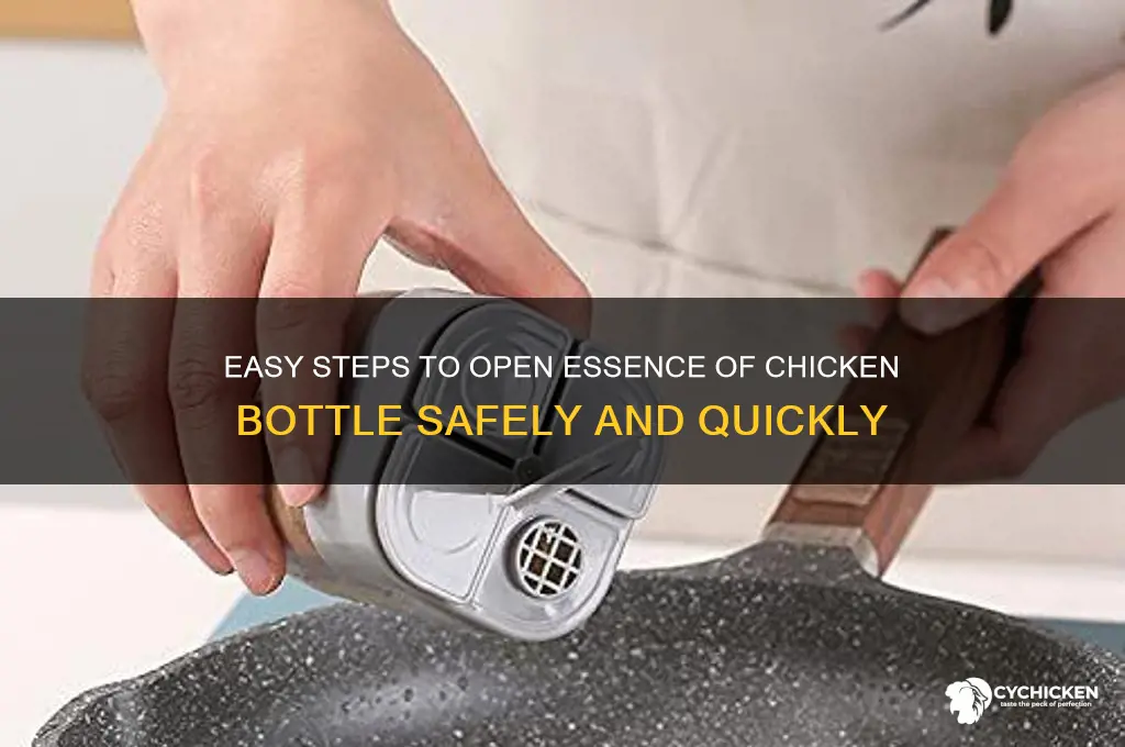 how to open essence of chicken bottle