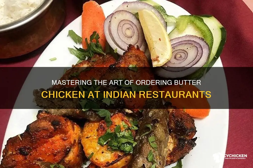 how to order butter chicken at indian restaurant