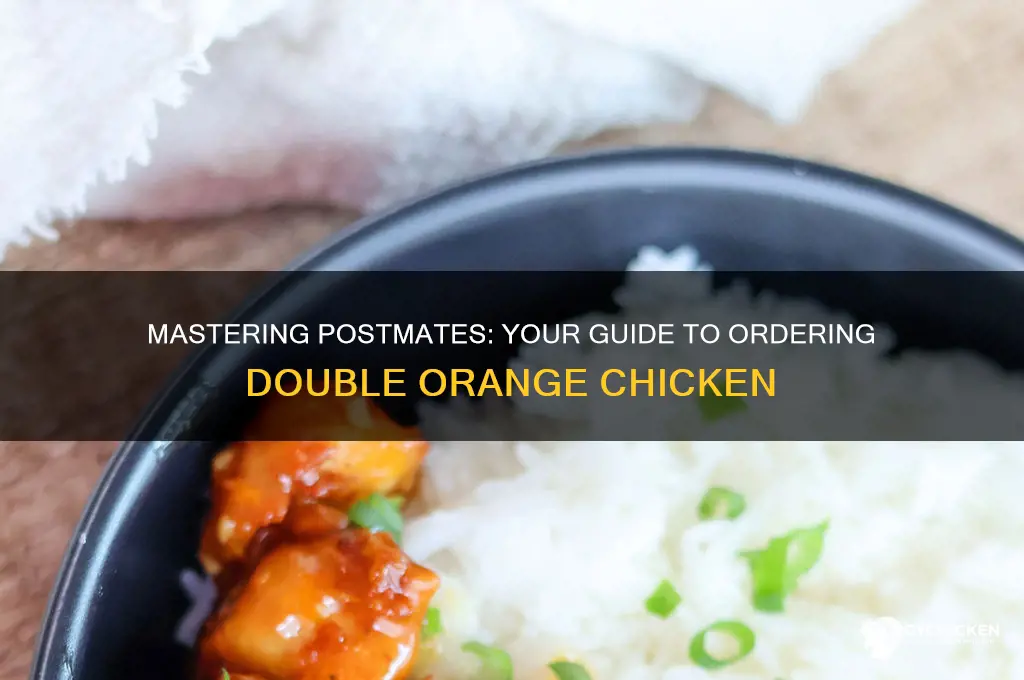 how to order double orange chicken on postmates