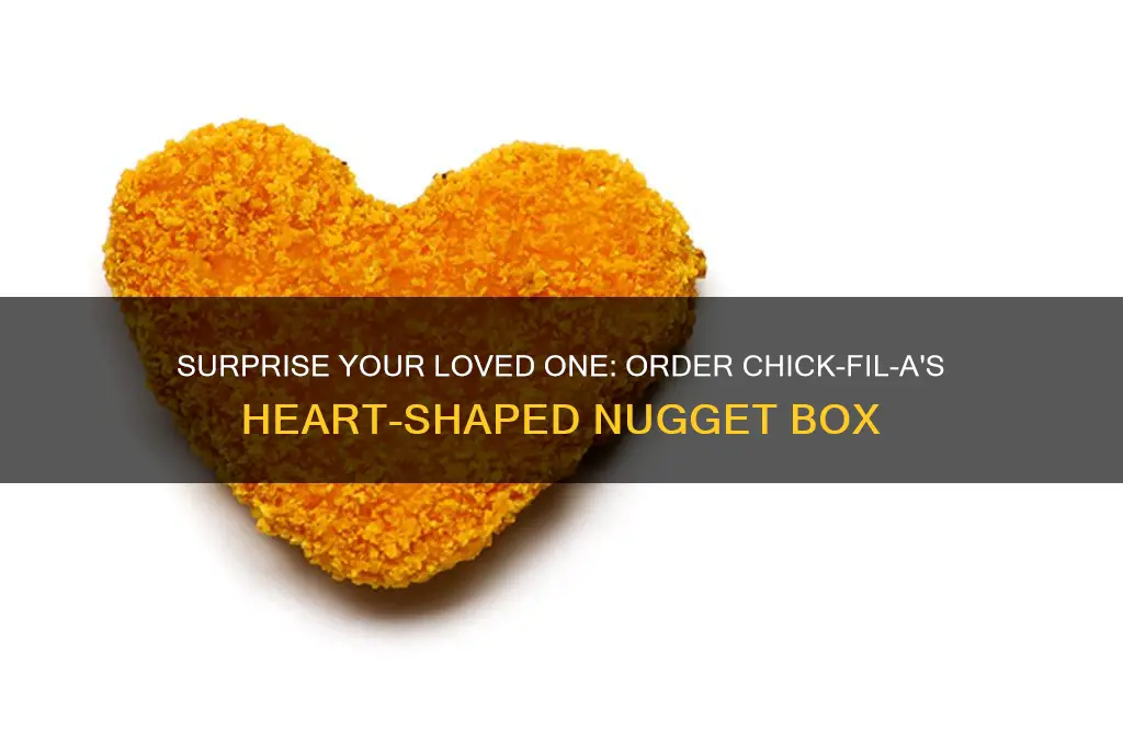 how to order heart-shaped box of chick-fil-a nuggets