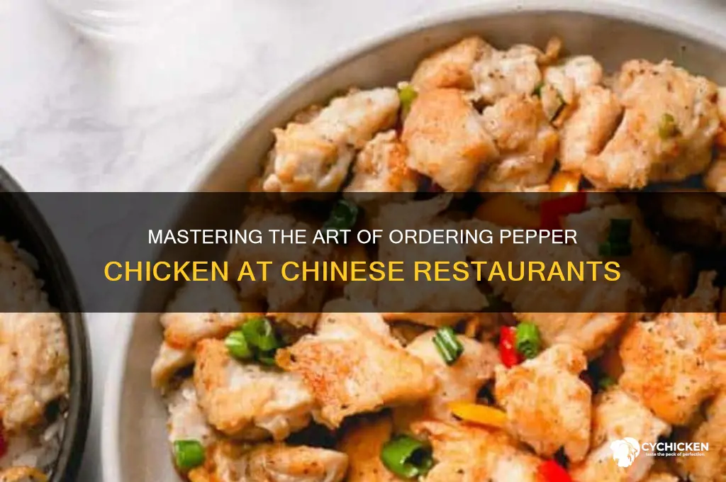 how to order pepper chicken at chinese