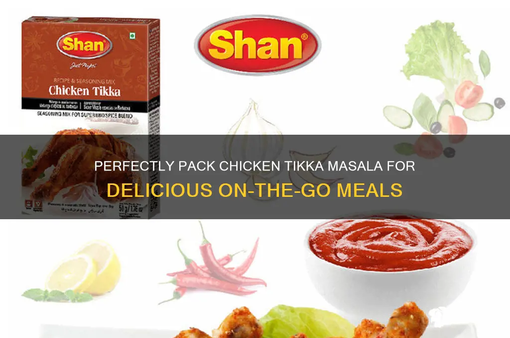 how to pack chicken tikka masala to go