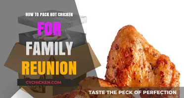 Packing Hot Chicken Perfectly for Your Family Reunion: Tips & Tricks